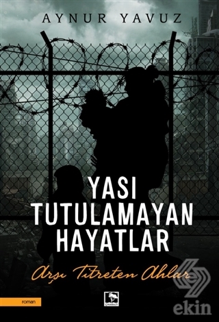 Yası Tutulamayan Hayatlar