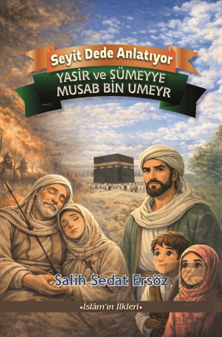 Yasir ve Sümeyye - Musab bin Umeyr