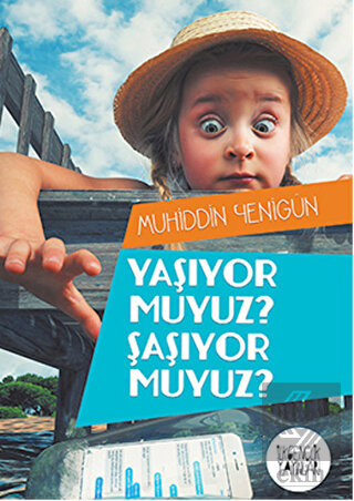 Yaşıyor Muyuz? Şaşıyor Muyuz?