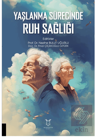Yaşlanma Sürecinde Ruh Sağlığı