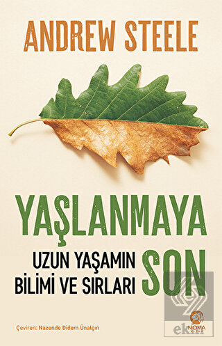 Yaşlanmaya Son: Uzun Yaşamın Bilimi ve Sırları