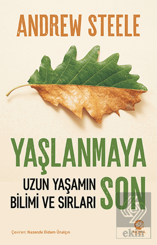 Yaşlanmaya Son: Uzun Yaşamın Bilimi ve Sırları