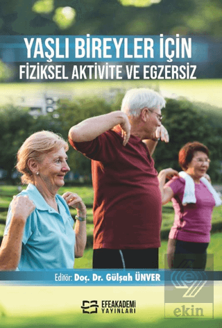 Yaşlı Bireyler İçin Fiziksel Aktivite ve Egzersiz