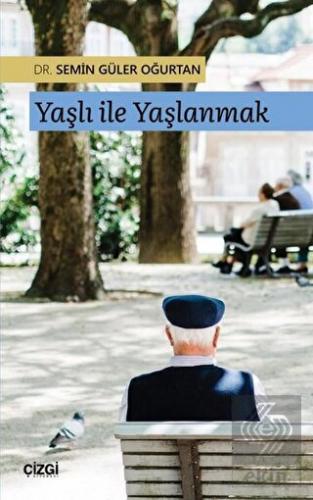 Yaşlı ile Yaşlanmak