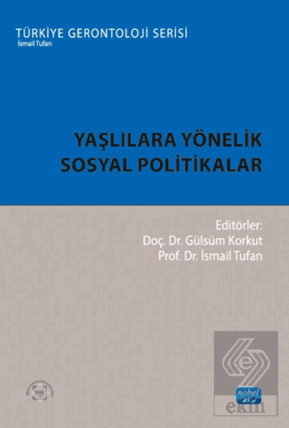 Yaşlılara Yönelik Sosyal Politikalar Kolektif Nobel Akademik Yayıncılı