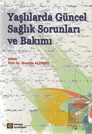 Yaşlılarda Güncel Sağlık Sorunları ve Bakımı
