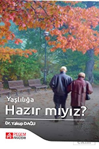 Yaşlılığa Hazır mıyız?
