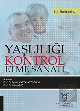 Yaşlılığı Kontrol Etme Sanatı