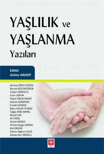 Yaşlılık ve Yaşlanma Yazıları Azime Arısoy
