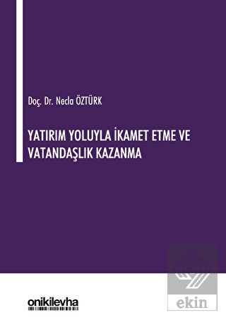 Yatırım Yoluyla İkamet Etme ve Vatandaşlık Kazanma