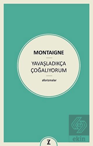 Yavaşladıkça Çoğalıyorum