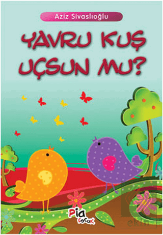 Yavru Kuş Uçsun mu?