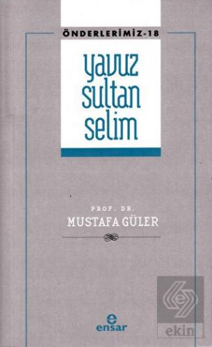 Yavuz Sultan Selim (Önderlerimiz-18)