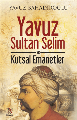 Yavuz Sultan Selim ve Kutsal Emanetler