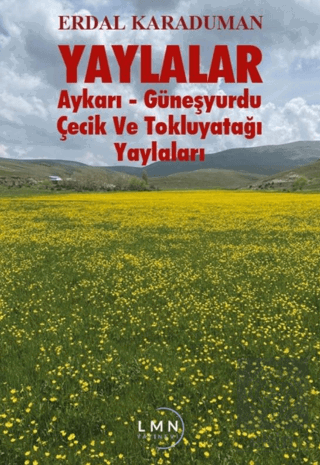 Yaylalar - Aykarı-Güneşyurdu-Çeçik ve Tokluyatağı Yaylaları