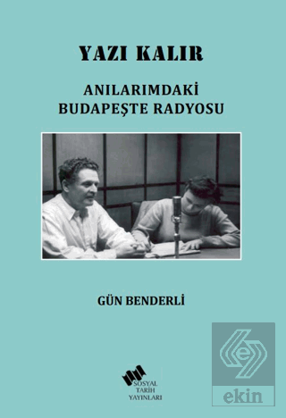 Yazı Kalır/ Anılarımdaki Budapeşte Radyosu