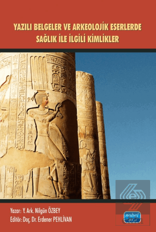 Yazılı Belgeler ve Arkeolojik Eserlerde Sağlıkla İlgili Kimlikler