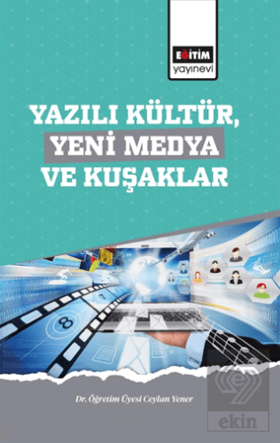 Yazılı Kültür,Yeni Medya ve Kuşaklar