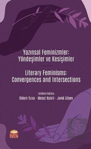 Yazınsal Feminizmler: Yöndeşimler ve Kesişimler - 