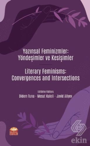 Yazınsal Feminizmler: Yöndeşimler ve Kesişimler -