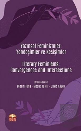 Yazınsal Feminizmler: Yöndeşimler ve Kesişimler -