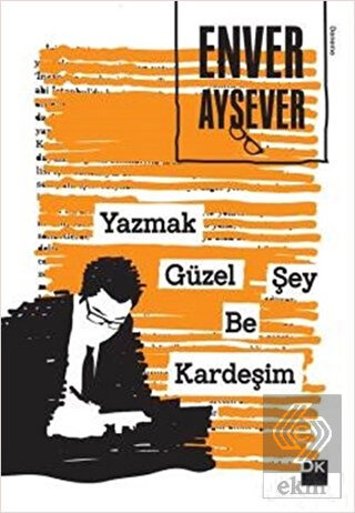 Yazmak Güzel Şey Be Kardeşim