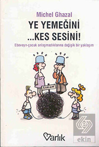 Ye Yemeğini... Kes Sesini!