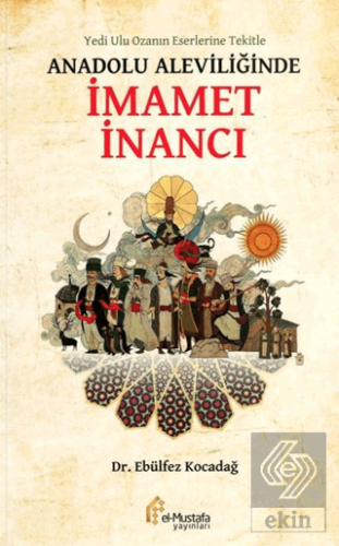 Yedi Ulu Ozan'ın Eserlerine Tekitle Anadolu Aleviliğinde İmamet İnancı