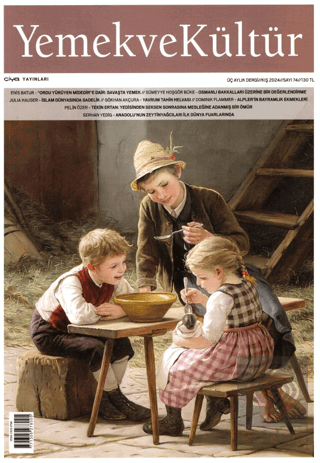 Yemek ve Kültür Üç Aylık Dergi Sayı: 74 - Kış 2024