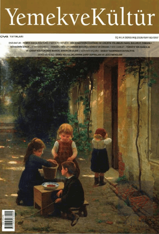 Yemek ve Kültür Üç Aylık Dergi Sayı: 82 - Kış 2026