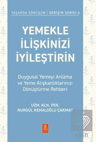 Yemekle İlişkinizi İyileştirin - Duygusal Yemeyi Anlama ve Yeme Alışka