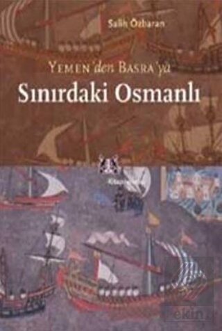 Yemen'den Basra'ya Sınırdaki Osmanlı