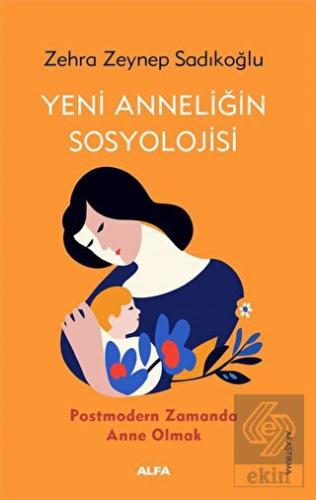 Yeni Anneliğin Sosyolojisi