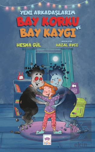 Yeni Arkadaşlarım Bay Korku ve Bay Kaygı