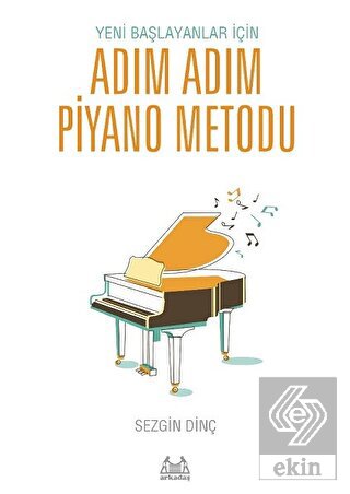 Yeni Başlayanlar İçin Adım Adım Piyano Metodu