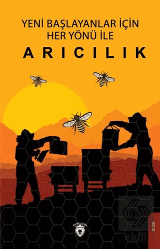 Yeni Başlayanlar İçin Her Yönü İle Arıcılık