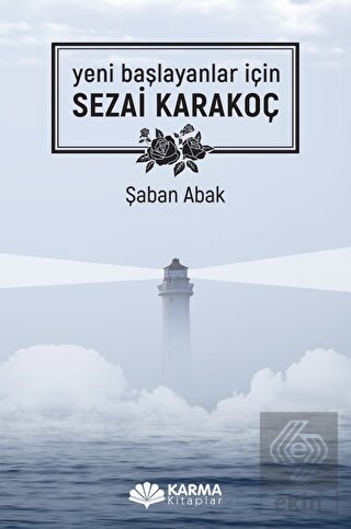Yeni Başlayanlar İçin Sezai Karakoç