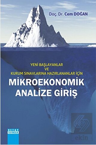 Yeni Başlayanlar ve Kurum Sınavlarına Hazırlananlar İçin Mikroekonomik Analize Giriş