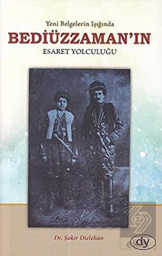 Yeni Belgelerin Işığında Bediüzzaman'ın Esaret Yol