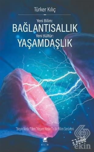 Yeni Bilim: Bağlantısallık - Yeni Kültür: Yaşamdaş
