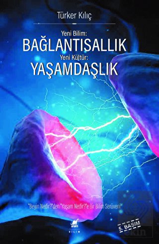 Yeni Bilim: Bağlantısallık - Yeni Kültür: Yaşamdaş