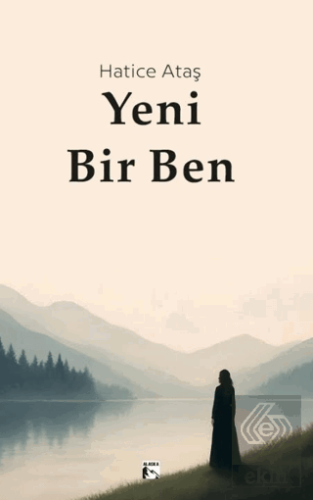 Yeni Bir Ben Hatice Ataş Alaska Yayınevi Satın Al - ekinkitap.com