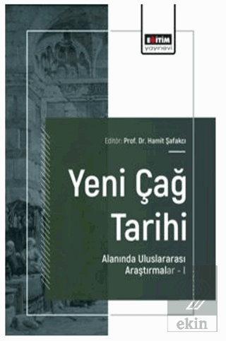 Yeni Çağ Tarihi Alanında Uluslararası Araştırmalar – I