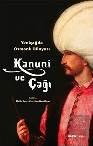 Yeni Çağda Osmanlı Dünyası : Kanuni ve Çağı