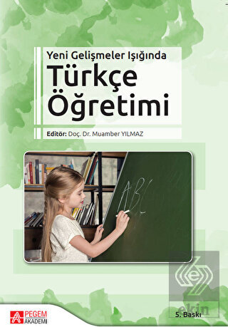 Yeni Gelişmeler Işığında Türkçe Öğretimi