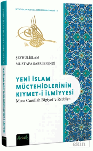 Yeni İslam Müctehidlerinin Kıymet-i İlmiyyesi