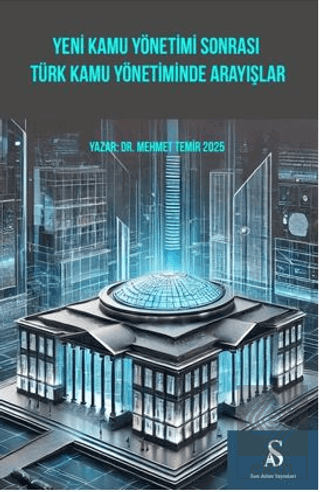Yeni Kamu yönetimi Sonrası Türk Kamu Yönetiminde Arayışlar