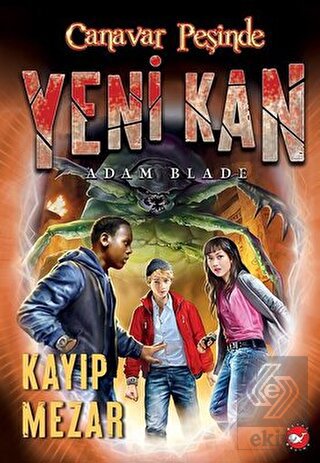 Yeni Kan 3 - Kayıp Mezar - Canavar Peşinde