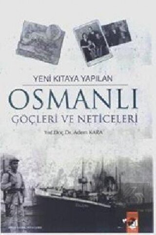 Yeni Kıtaya Yapılan Osmanlı Göçleri ve Neticeleri
