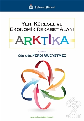 Yeni Küresel ve Ekonomik Rekabet Alanı: Arktika